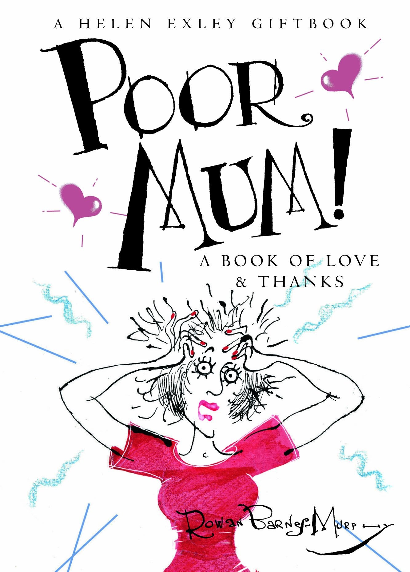 Poor Mum! by Rowan Barnes-Murphy