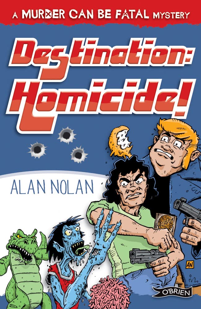Destination: Homicide!: A Murder Can be Fatal Mystery by Alan Nolan