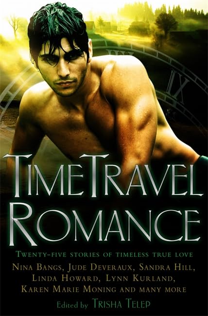 The Mammoth Book of Time Travel Romance (Mammoth Books) by Gwyn Cready, Colby Hodge, Jean Johnston, Allie MacKay, A. J. Menden, Cindy Miles, And Many More