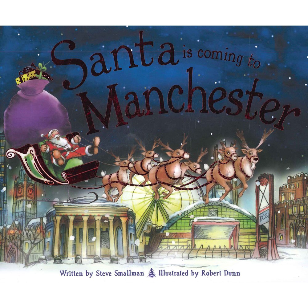 Santa Is Coming to Manchester by Steve Smallman