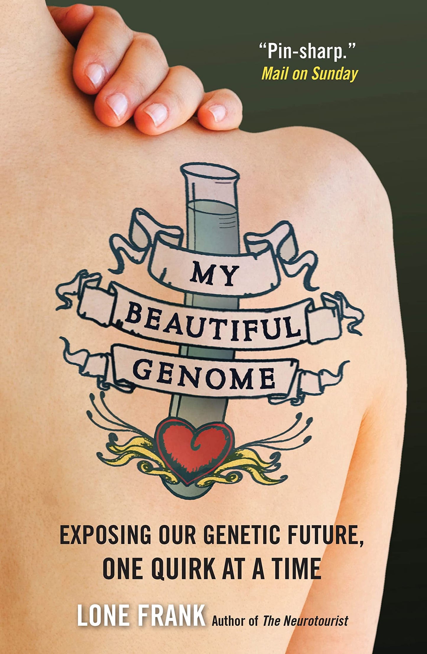 My Beautiful Genome: Exposing Our Genetic Future, One Quirk at a Time by Lone Frank