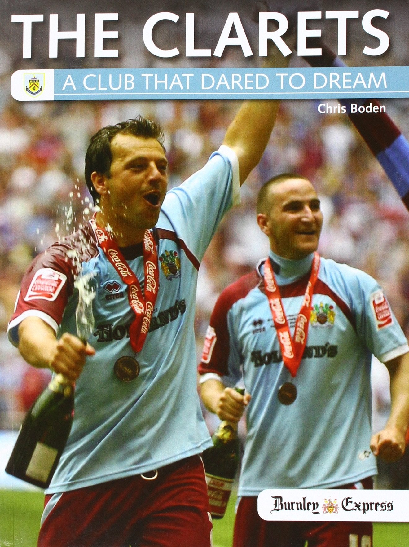 The Clarets: A Club That Dared to Dream