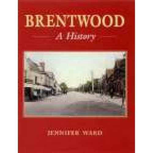 10 Brentwood: A History by Jennifer Ward