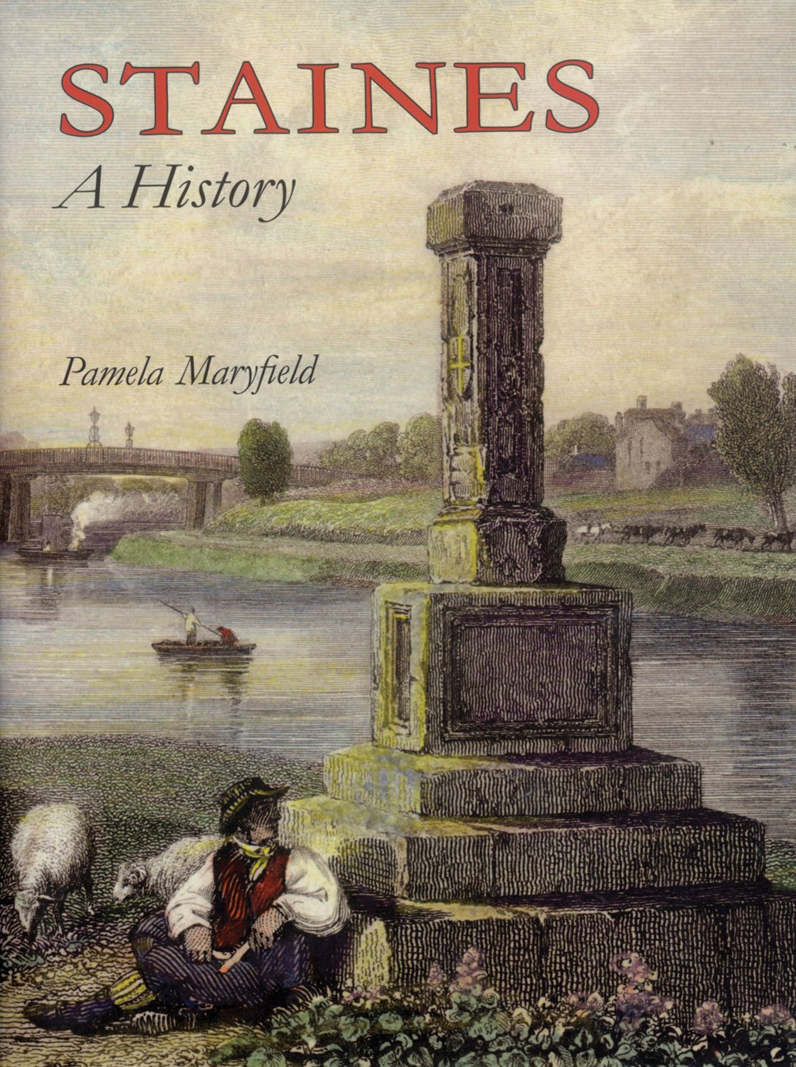Staines: A History by Pamela Maryfield