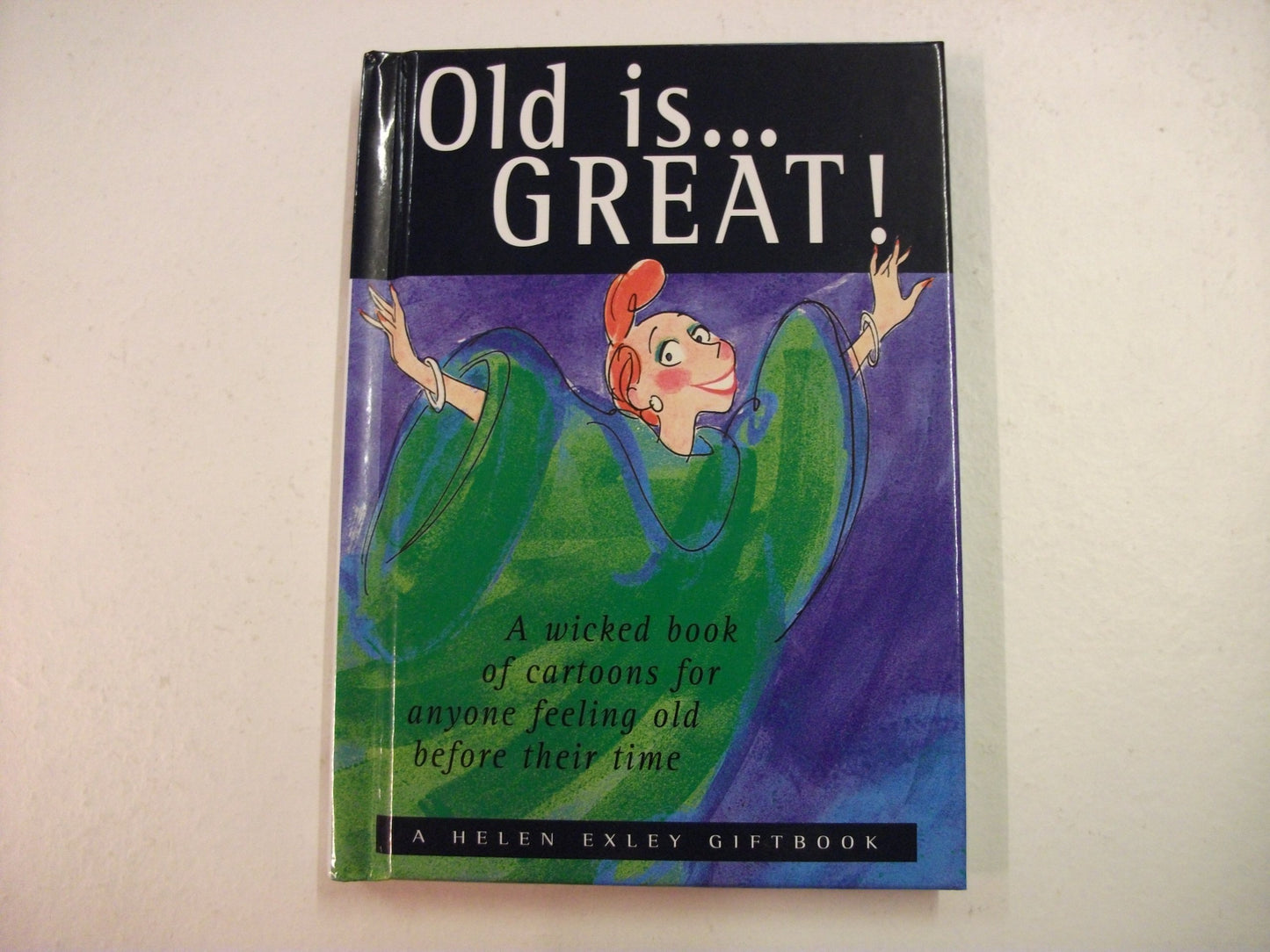 Old Is Great by Helen Exley