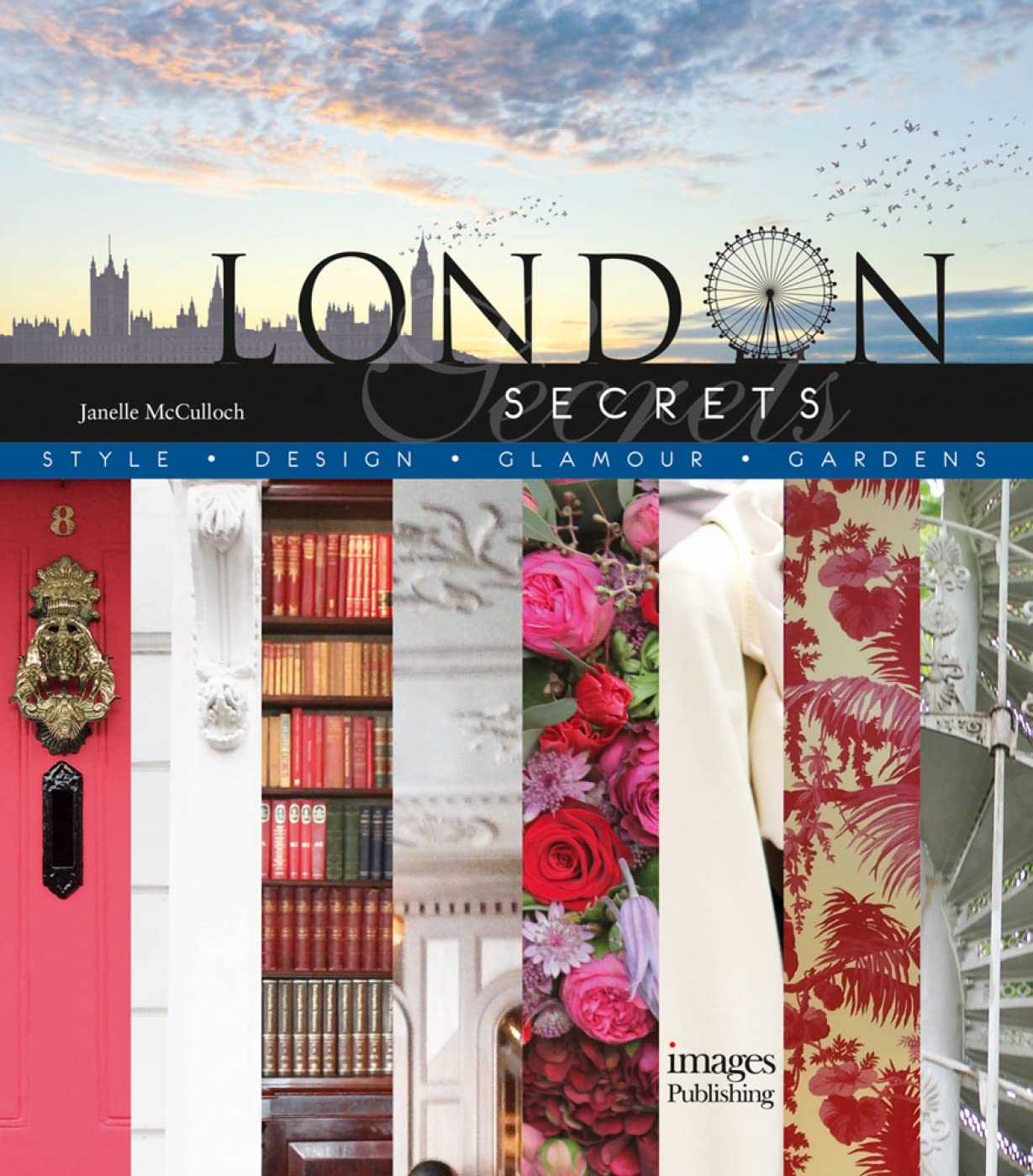London Secrets: Architecture, History, Culture, Interiors by Driss Fatih