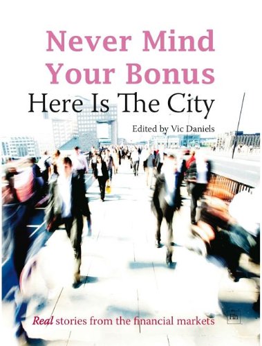 Never Mind Your Bonus: Here Is The City by Vic Daniels