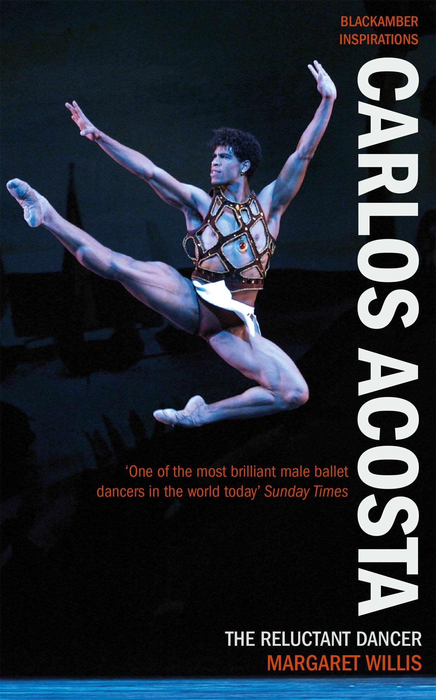 Carlos Acosta: The Reluctant Dancer (Blackamber Inspirations) by Margaret Willis