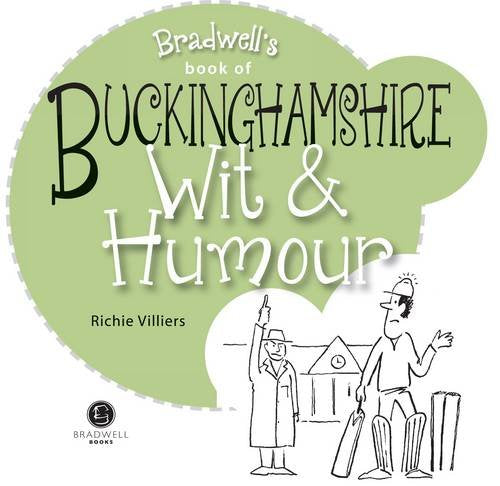 Buckinghamshire Wit & Humour by Richie Villers