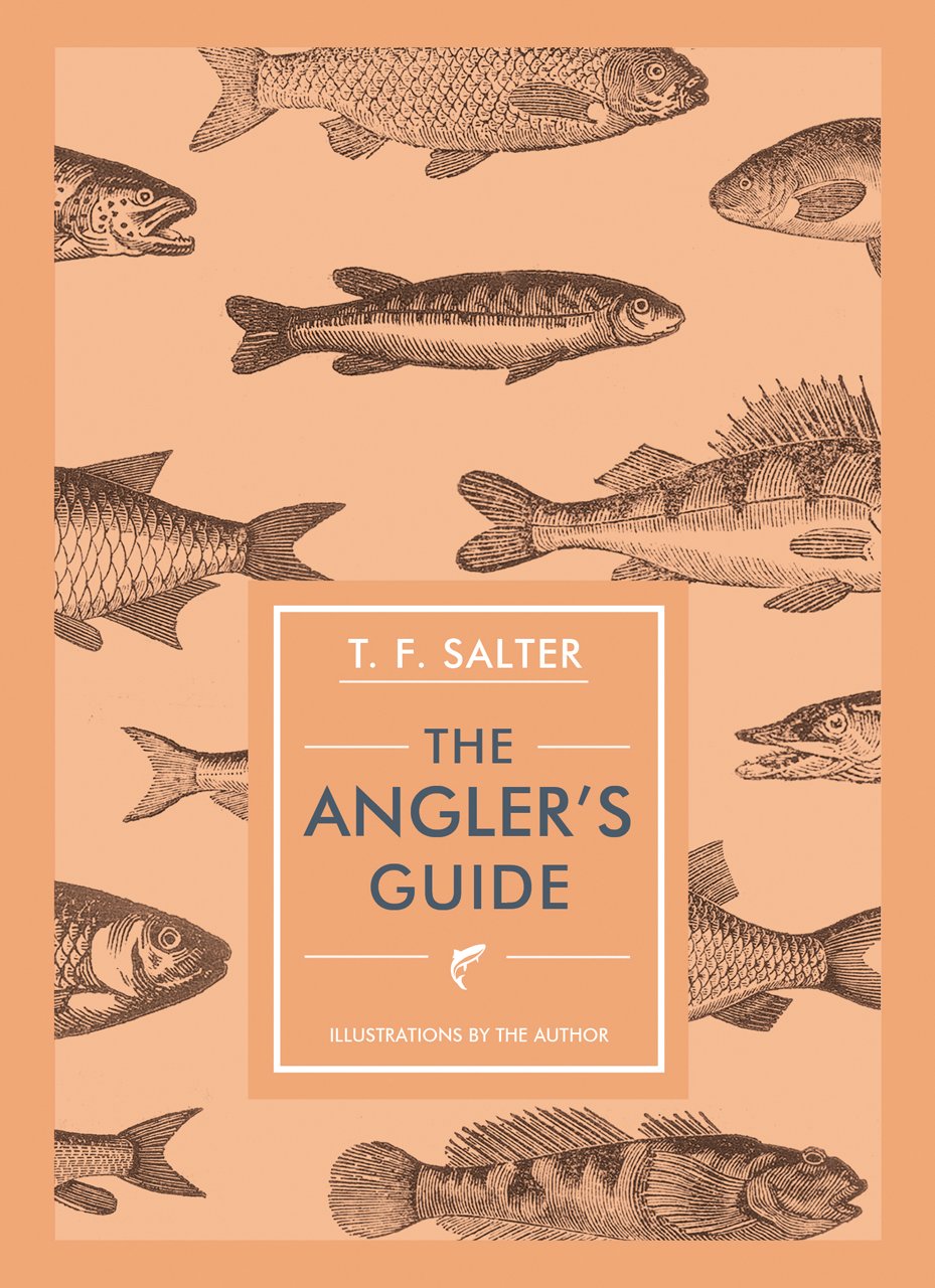 The Angler's Guide (In Arcadia) by T. F. Salter