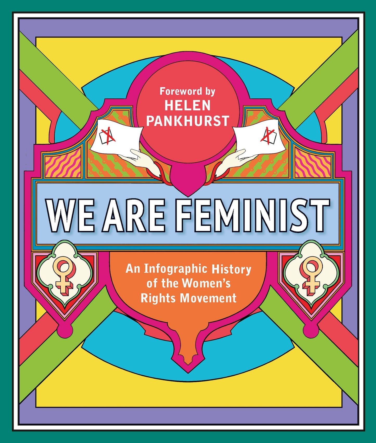 We Are Feminist: An Infographic History of the Women's Rights Movement by PANKHURST HELEN