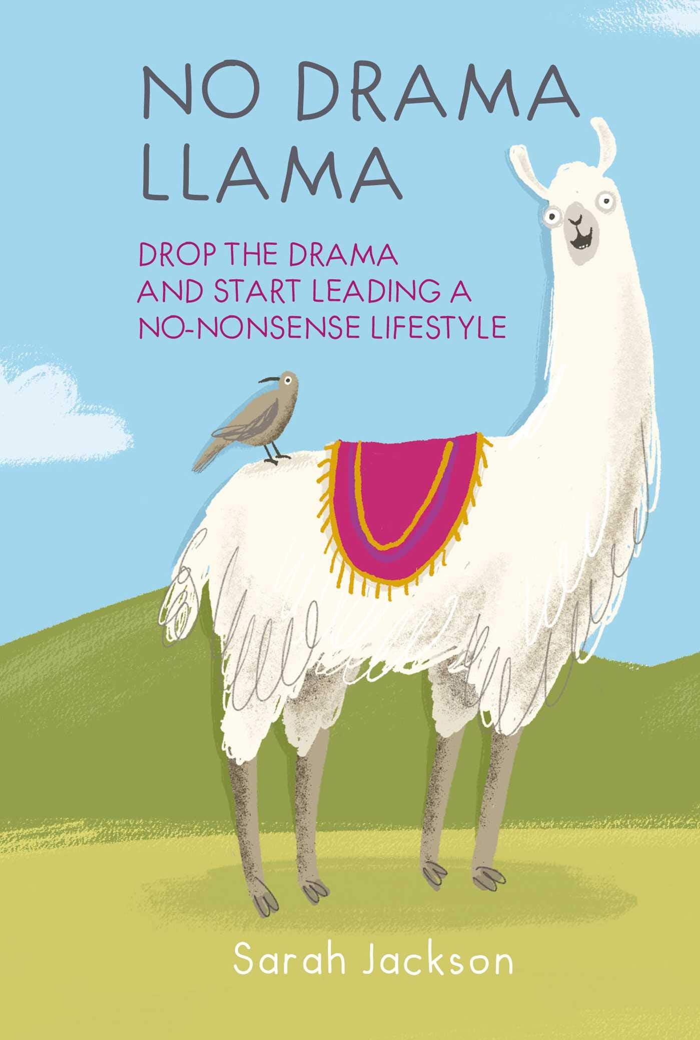 No Drama Llama: Drop the drama and start leading a no-nonsense lifestyle by Sarah Jackson