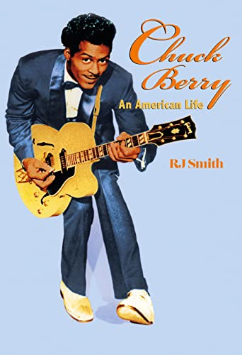 Chuck Berry: An American Life by R.J. Smith