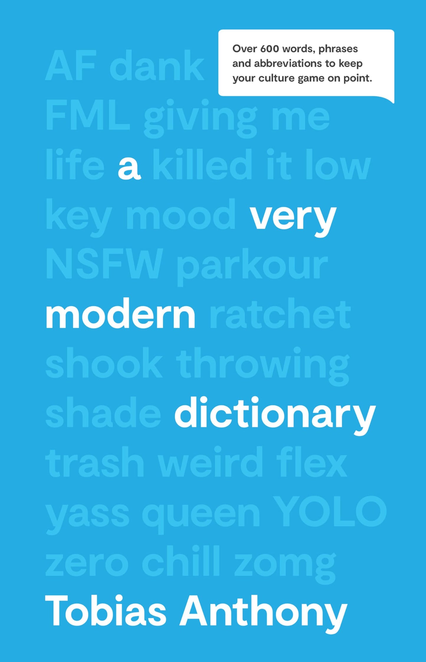 A Very Modern Dictionary: Over 600 Words, Phrases & Abbreviations to Keep Your Culture Game on Point by Tobias Anthony