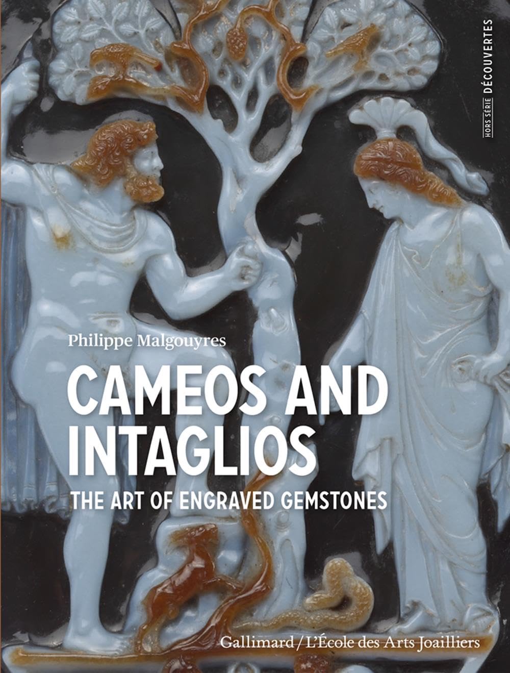 Cameos and Intaglios: The Art of Engraved Stones by Philippe Malgouyres