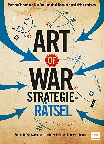 The Art of War - Strategier+ñtsel: Schlachtfeld-Szenarios und R+ñtsel für den Hobbyfeldherrn by Richard Wolfrik Galland