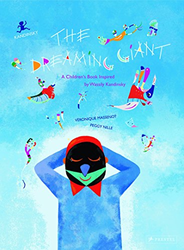 The Dreaming Giant: A Children's Book Inspired by Wassily Kandinsky (Children's Books Inspired by Famous Artworks) by Veronique Massenot