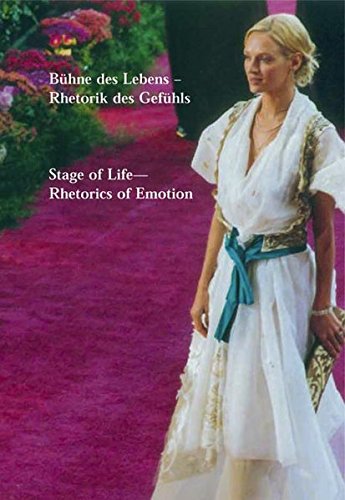 Stage of Life: Rhetorics of Emotion by Juliane Rebentisch