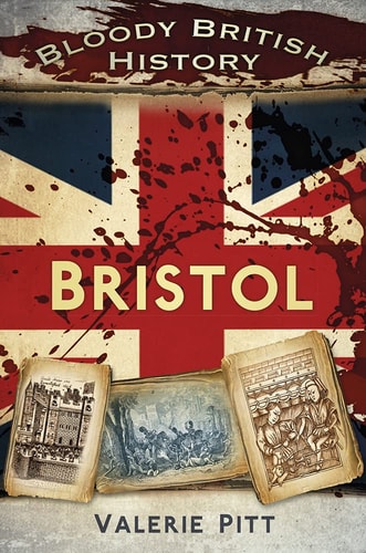 Bloody British History : Bristol (Bloody History) by Pitt