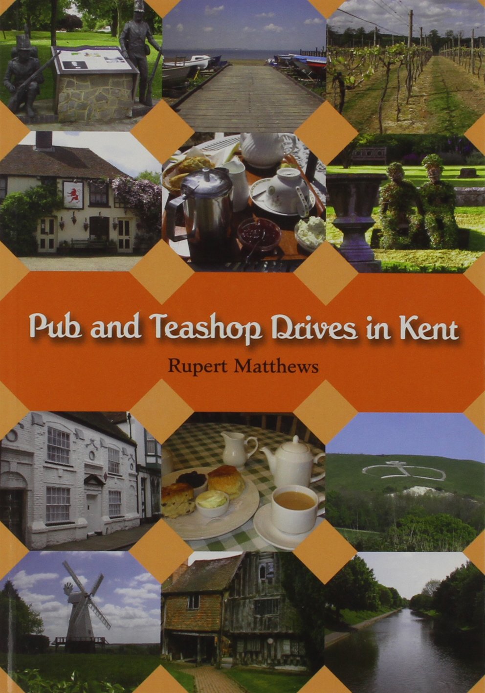 Pub and Teashop Drives in Kent by Rupert Matthews