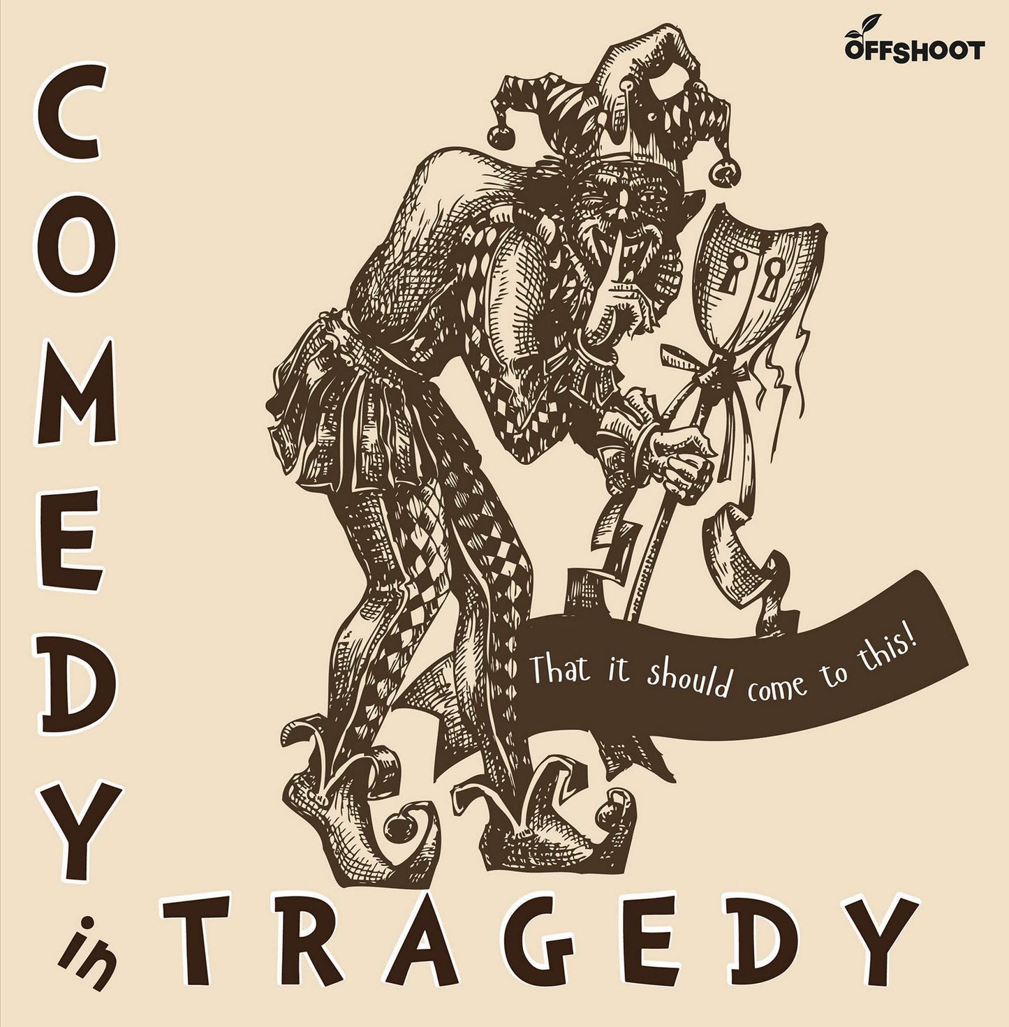 Comedy in Tragedy: That It Should Come to This