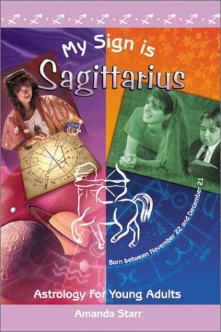 My Sign is Sagittarius (Astrology for Young Adults) by Amanda Starr