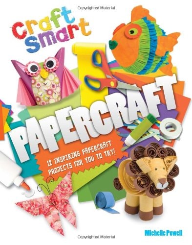 Craft Smart: Papercraft by Michelle Powell