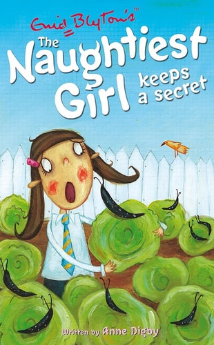 The Naughtiest Girl Keeps a Secret by Anne Digby, Enid Blyton
