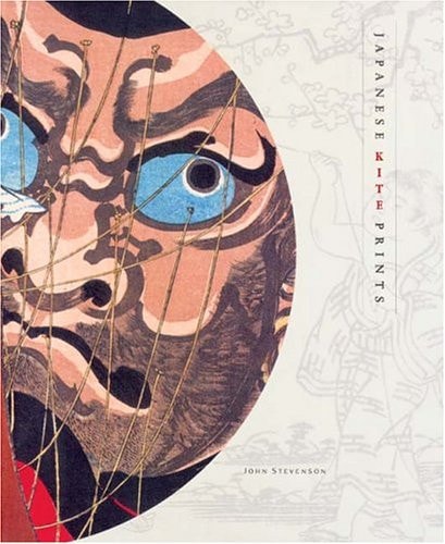 Japanese Kite Prints: Selections from the Skinner Collection by John A. Stevenson