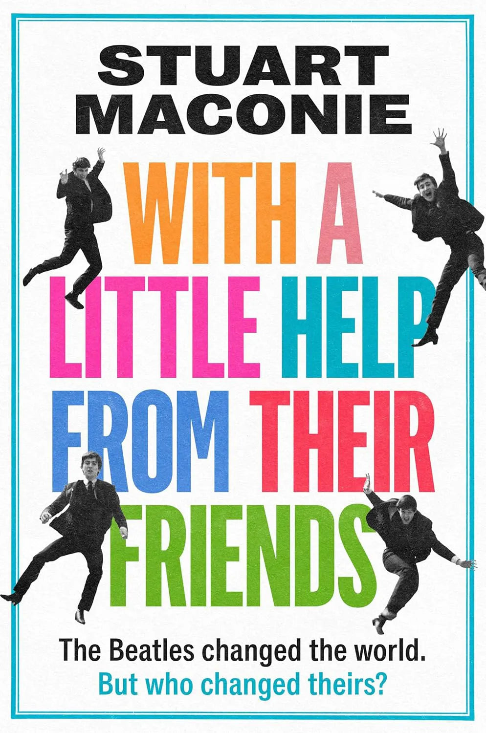 With A Little Help From Their Friends by Stuart Maconie