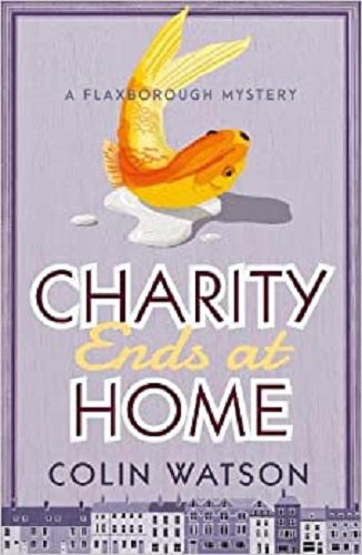 Charity Ends at Home (A Flaxborough Mystery) by Colin Watson