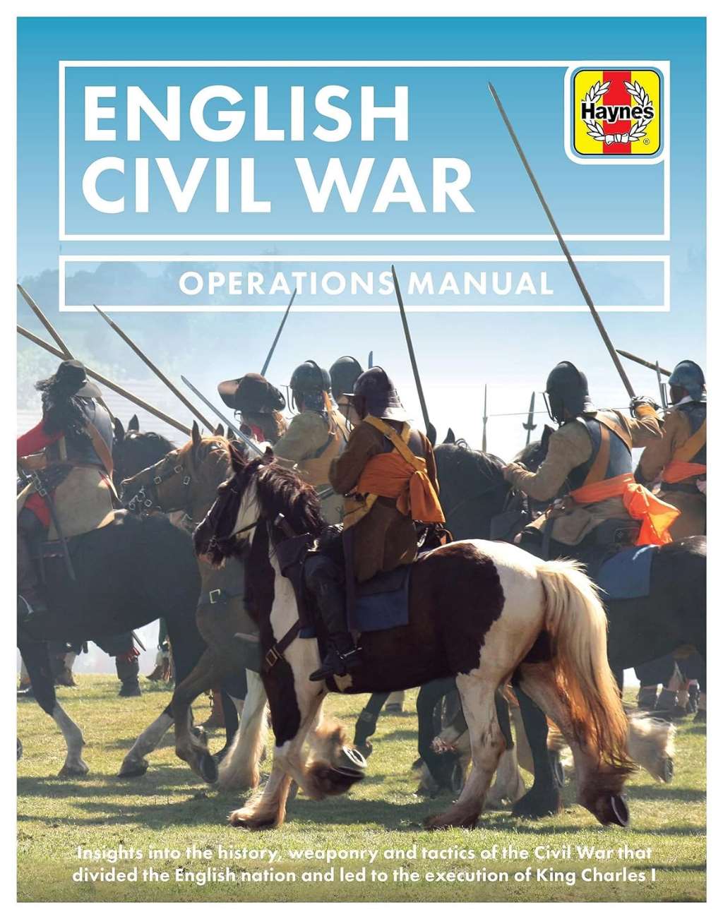 English Civil War: Insights into the history, weaponry and tactics of the Civil War that divided the English nation and led to the execution of King Charles I (Operations Manual) by Jonathan Falconer, Stephen Bull