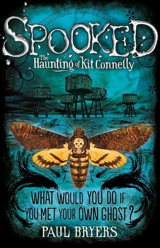 Spooked The Haunting of Kit Connelly by Paul Bryers