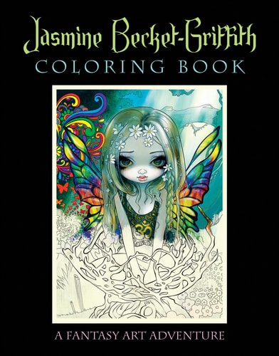 Jasmine Becket-Griffith Coloring Book: A Fantasy Art Adventure by Jasmine-Becket-Griffith