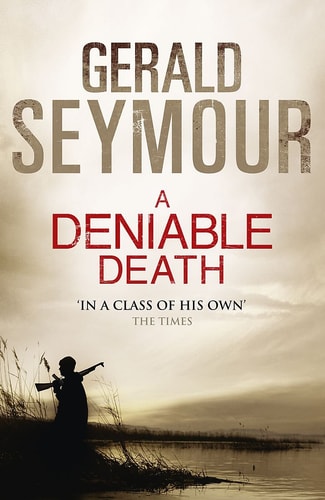Deniable Death by Gerald Seymour