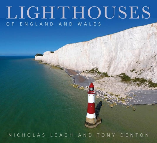 Lighthouses of England and Wales by Nicholas Leach, Tony Denton