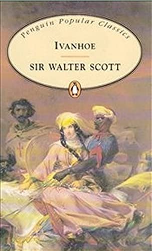 Ivanhoe (Penguin Popular Classics) by Walter Scott