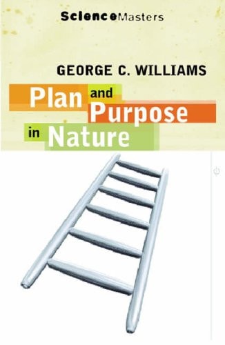 Plan and Purpose in Nature by George C. Williams