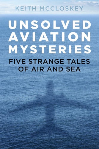 Unsolved Aviation Mysteries by McCloskey