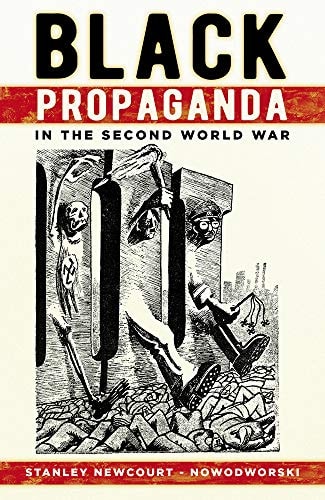 Black Propaganda in the Second Worl by Newcourt-Nowodworski