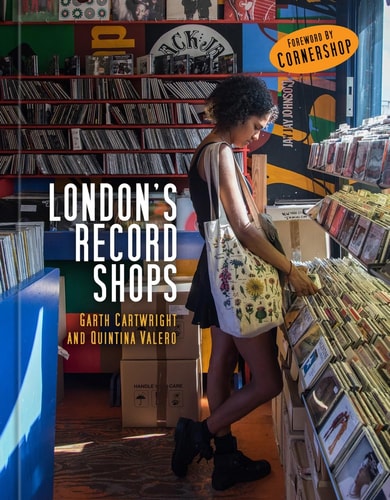 London's Record Shops by Garth Cartwright, Quintina Valero