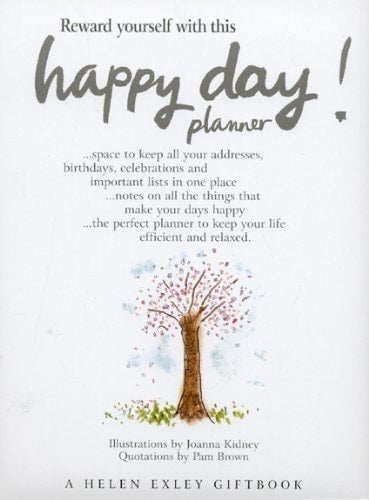 Happy Day!: Planner (Helen Exley Giftbook) by Helen Exley
