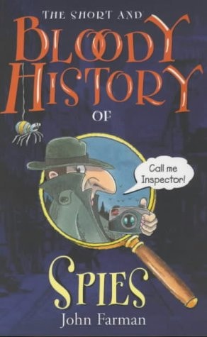 Short & Bloody History of Spies by John Farman