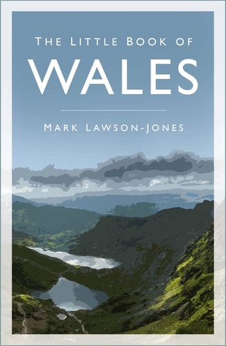 The Little Book of Wales by Mark Lawson-Jones