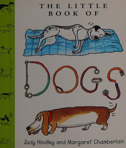 The Little Book of Dogs by Judy Hindley