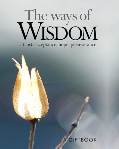 The Ways of Wisdom: Trust, Acceptance, Hope, Perseverance (Treasures) by Various