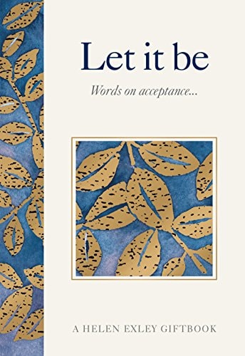 Gifts for Life from Helen Exley: Let it Be (HE-46712) by Various