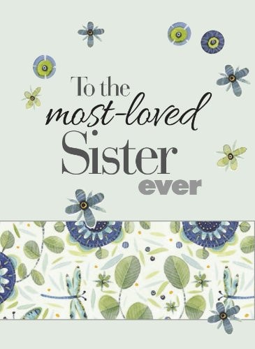 To the most-loved Sister ever by Exley