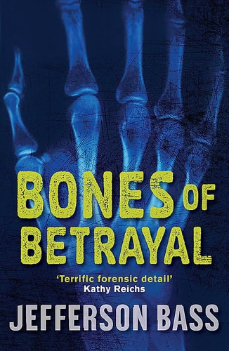 Bones of Betrayal by Jefferson Bass
