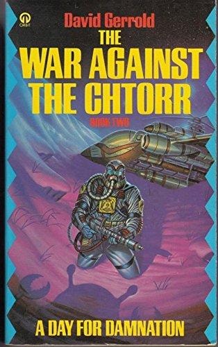 The War Against the Chtorr A day for damnation by David Gerrold